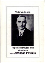 Alekna, Viktoras. Nepriklausomybės akto signataras kun. Alfonsas Petrulis. – Trakai-Vilnius, 1996. Knygos viršelis