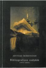 Arvydas Šeškevičius: bibliografijos rodyklė (1973-2003). - Kaunas, 2004. Knygos viršelis